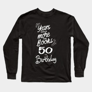 50th birthday gift ideas for men & women Long Sleeve T-Shirt